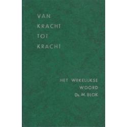 Ds.M.Blok - Van kracht tot kracht