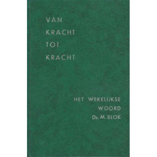 Ds.M.Blok - Van kracht tot kracht