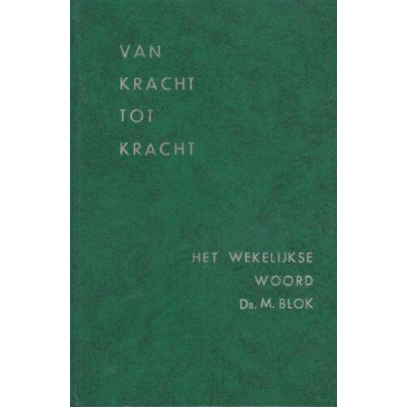 Ds.M.Blok - Van kracht tot kracht