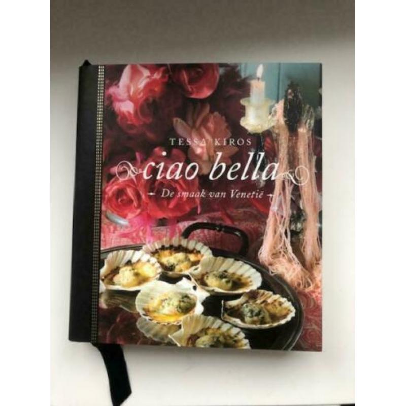 Ciao Bella , de smaak van Venetië ; Tessa Kiros