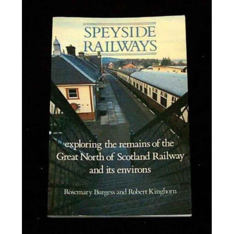 SPEYSIDE Railways ~The Great North of Scotland Railway ~1988