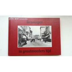 Groningen in grootmoeders tijd - Kees van der Hoef