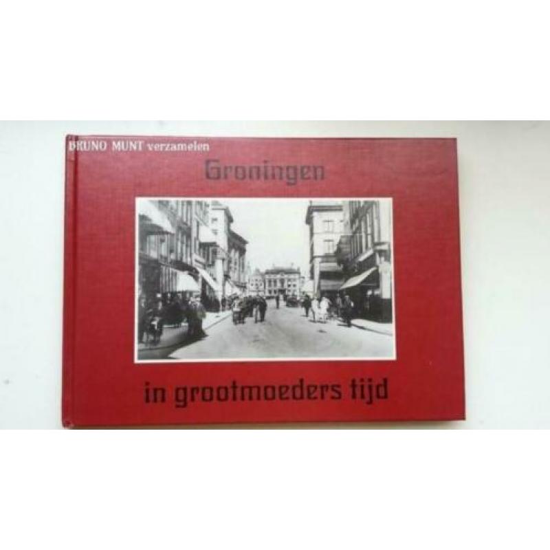 Groningen in grootmoeders tijd - Kees van der Hoef