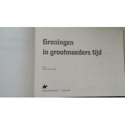Groningen in grootmoeders tijd - Kees van der Hoef