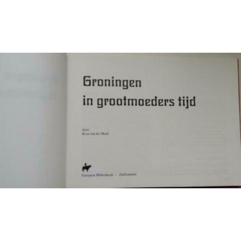 Groningen in grootmoeders tijd - Kees van der Hoef